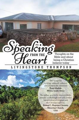 Speaking from the Heart: Thoughts on the Bible and about Being a Christian Believer Today (Paperback)