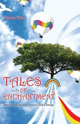 Tales of Enchantment: Stories to Empower Positive Self-Change (Paperback)