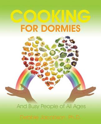 Cooking for Dormies: And Busy People of All Ages (Paperback)