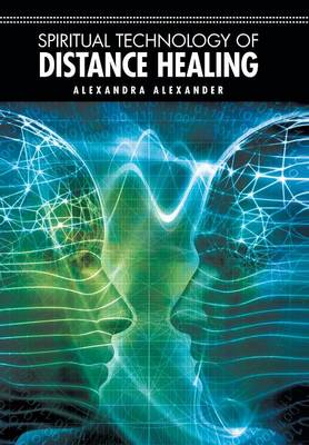 Spiritual Technology of Distance Healing (Hardback)