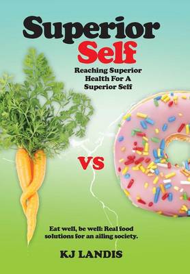 Superior Self: Reaching Superior Health for a Superior Self (Hardback)