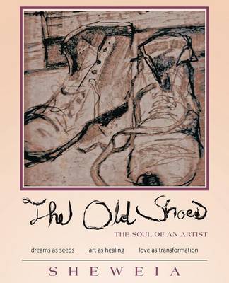 The Old Shoes: (the Soul of an Artist) (Paperback)
