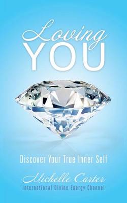 Loving You: Discover Your True Inner Self (Paperback)