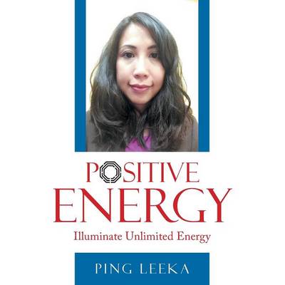 Positive Energy: Illuminate Unlimited Energy (Paperback)