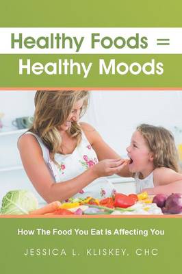 Healthy Foods = Healthy Moods (Paperback)