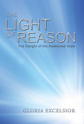 The Light of Reason: The Delight of the Awakened State (Hardback)