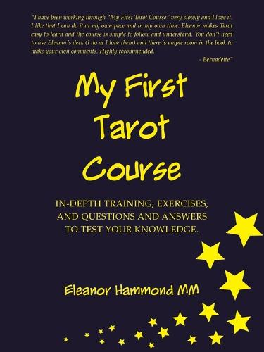 My First Tarot Course: In-Depth Training, Exercises, and Questions and Answers to Test Your Knowledge (Paperback)