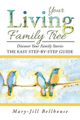 Your Living Family Tree: Discover Your Family Stories (Paperback)