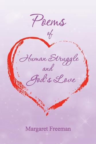 Poems of Human Struggle and God's Love (Paperback)