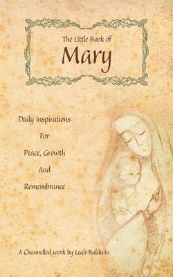 The Little Book of Mary: Daily Inspirations for Peace, Growth and Remembrance (Paperback)