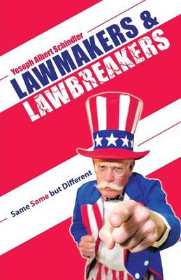 Lawmakers & Lawbreakers: Same Same But Different (Paperback)