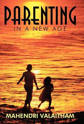 Parenting in a New Age (Hardback)
