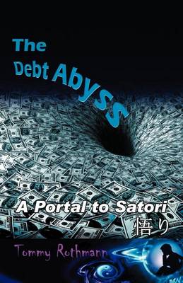 The Debt Abyss: A Portal to Satori (Paperback)