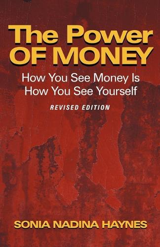 The Power of Money: How You See Money Is How You See Yourself (Paperback)