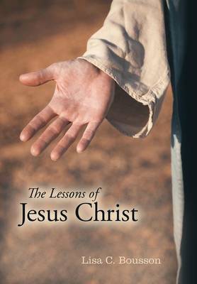 The Lessons of Jesus Christ (Hardback)