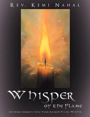 Whisper of the Flame: An Inner Journey Into Your Sacred Flame Within (Paperback)