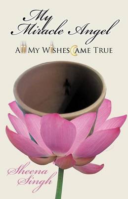 My Miracle Angel: All My Wishes Came True (Paperback)