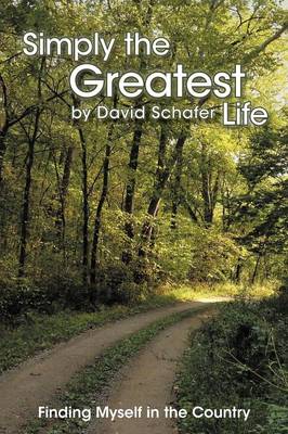 Simply the Greatest Life: Finding Myself in the Country (Paperback)