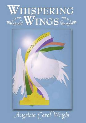 Whispering Wings: My Walk with God (Hardback)