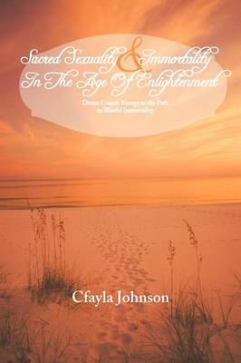 Sacred Sexuality and Immortality in the Age of Enlightenment and Beach Foodie Goes Global (Paperback)