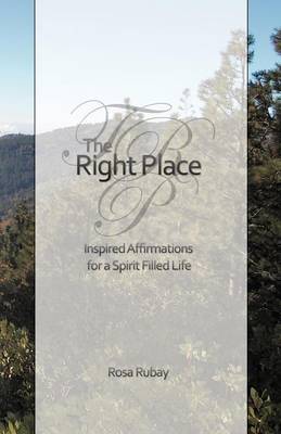 The Right Place: Inspired Affirmations for a Spirit-Filled Life (Paperback)
