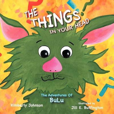 The Things in Your Head: The Adventures of Bulu (Paperback)