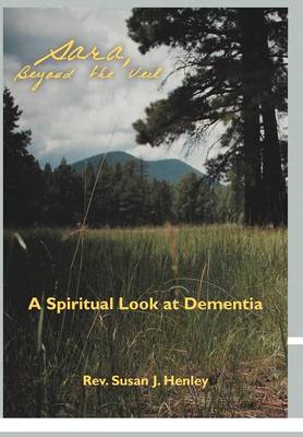 Sara, Beyond the Veil: A Spiritual Look at Dementia (Hardback)