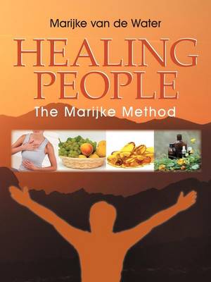 Healing People: The Marijke Method (Paperback)