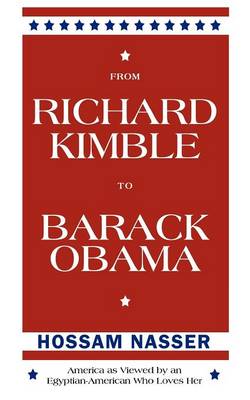 From Richard Kimble to Barack Obama: America as Viewed by an Egyptian-American Who Loves Her (Paperback)