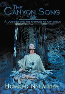 The Canyon Song: A Journey Into the Canyons of Our Minds. (Hardback)