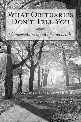 What Obituaries Don't Tell You: Conversations about Life and Death (Paperback)