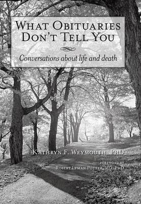 What Obituaries Don't Tell You: Conversations about Life and Death (Hardback)