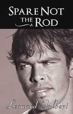 Spare Not the Rod (Paperback)