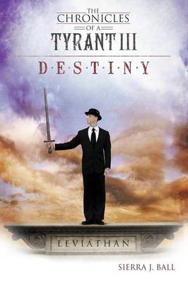The Chronicles of a Tyrant III: Destiny (Paperback)