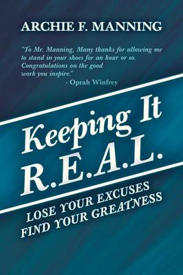 Keeping It R.E.A.L.: Lose Your Excuses Find Your Greatness (Paperback)