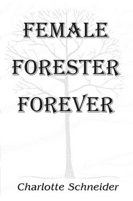 Female Forester Forever (Paperback)
