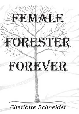 Female Forester Forever (Hardback)