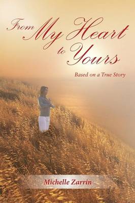From My Heart to Yours: Based on a True Story (Paperback)