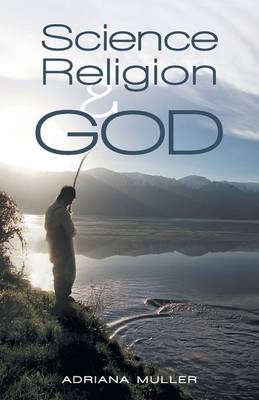 Science Religion and God (Paperback)