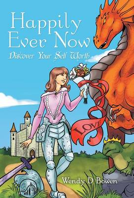 Happily Ever Now: Discover Your Self Worth (Hardback)