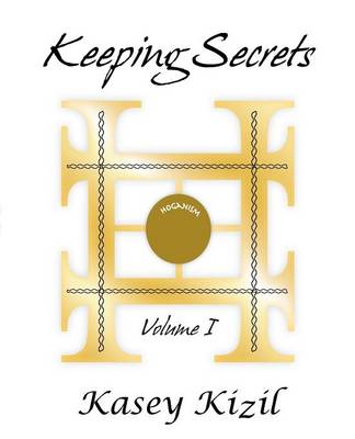 Keeping Secrets: Volume I (Paperback)