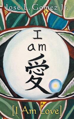 I Am: I Am Love (Paperback)