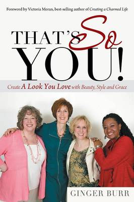 That's So You!: Create a Look You Love with Beauty, Style and Grace (Paperback)