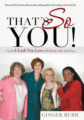 That's So You!: Create a Look You Love with Beauty, Style and Grace (Hardback)