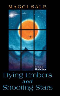 Dying Embers and Shooting Stars (Hardback)