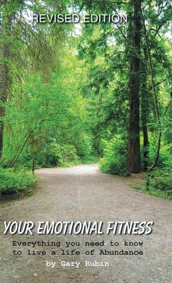 Your Emotional Fitness: Everything You Need to Know to Live a Life of Abundance (Hardback)