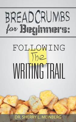 Breadcrumbs for Beginners: Following the Writing Trail (Hardback)