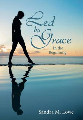 Led by Grace: In the Beginning (Hardback)