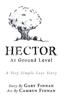 Hector: At Ground Level a Very Simple Love Story (Hardback)