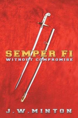 Semper Fi: Without Compromise (Paperback)